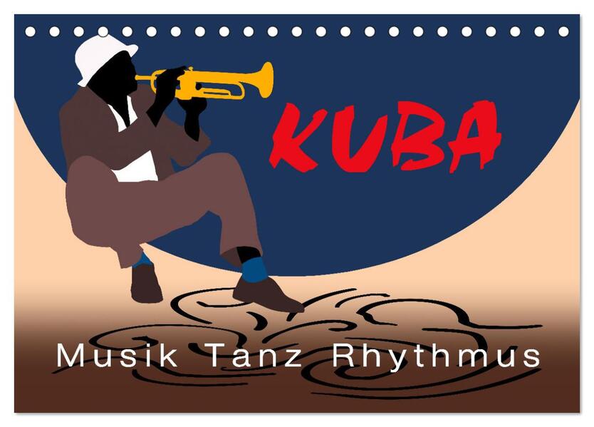 Kuba - Musik Tanz Rhythmus (Tischkalender 2026 DIN A5 quer) CALVENDO Monatskalender