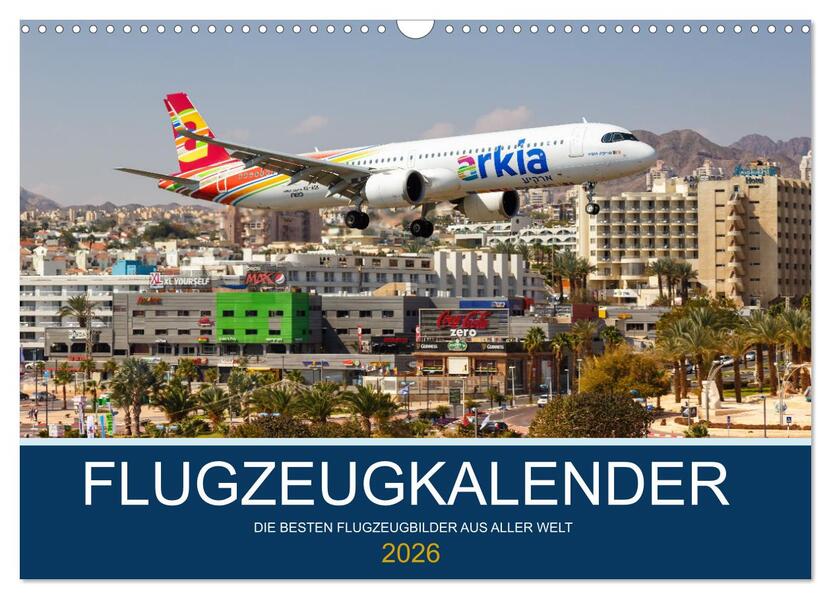 Flugzeugkalender - die besten Flugzeugbilder aus aller Welt (Wandkalender 2026 DIN A3 quer) CALVENDO Monatskalender