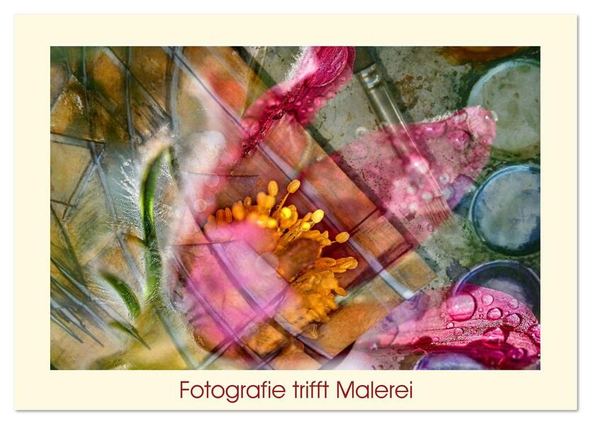 Fotografie trifft Malerei (Tischkalender 2026 DIN A5 quer) CALVENDO Monatskalender