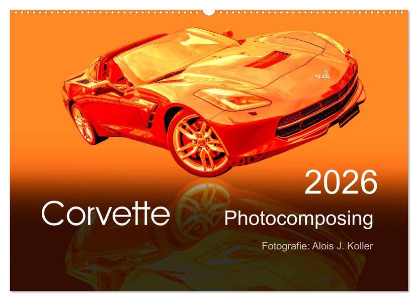 Corvette Photocomposing (Wandkalender 2026 DIN A2 quer) CALVENDO Monatskalender