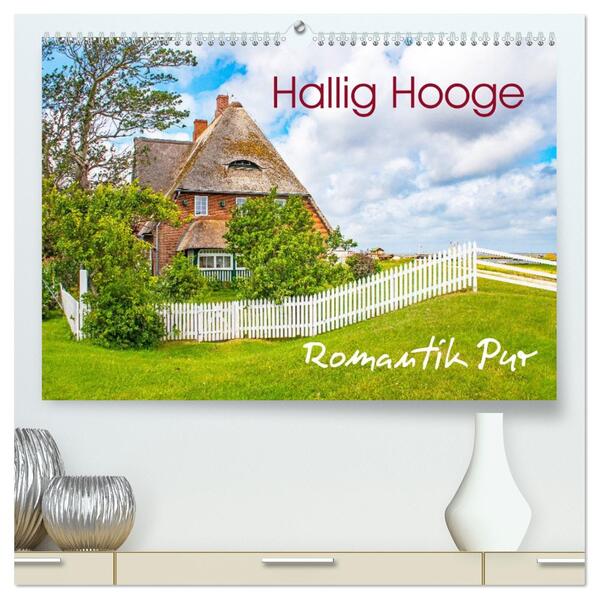 Hallig Hooge - Romantik Pur (hochwertiger Premium Wandkalender 2026 DIN A2 quer) Kunstdruck in Hochglanz