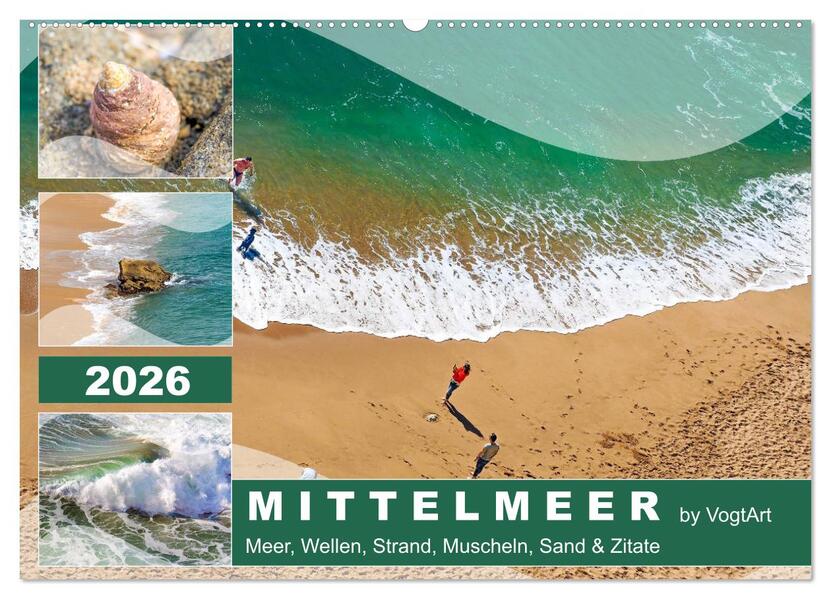 Mittelmeer Meer Wellen Strand Muscheln Sand & Zitate (Wandkalender 2026 DIN A2 quer) CALVENDO Monatskalender