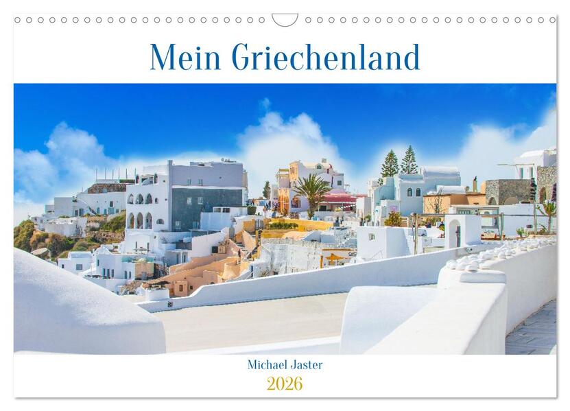 Mein Griechenland Michael Jaster (Wandkalender 2026 DIN A3 quer) CALVENDO Monatskalender