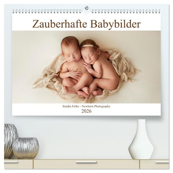 Zauberhafte Babybilder (hochwertiger Premium Wandkalender 2026 DIN A2 quer) Kunstdruck in Hochglanz