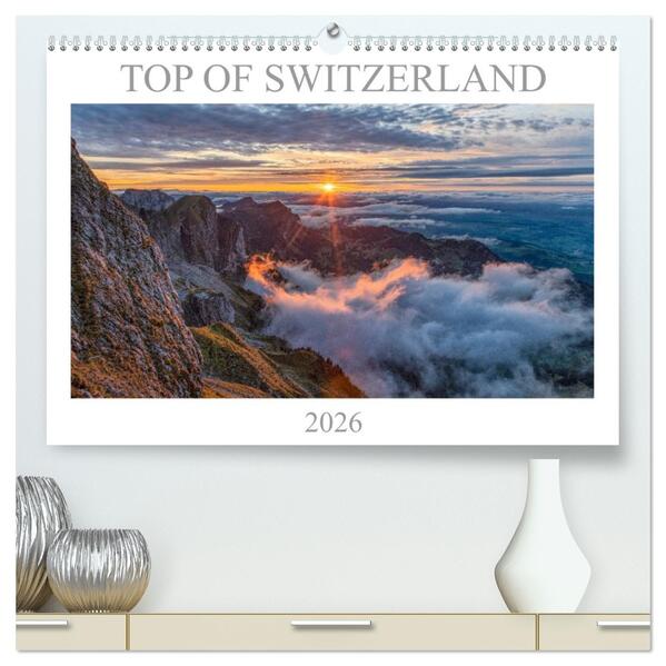 Top of Switzerland (hochwertiger Premium Wandkalender 2026 DIN A2 quer) Kunstdruck in Hochglanz