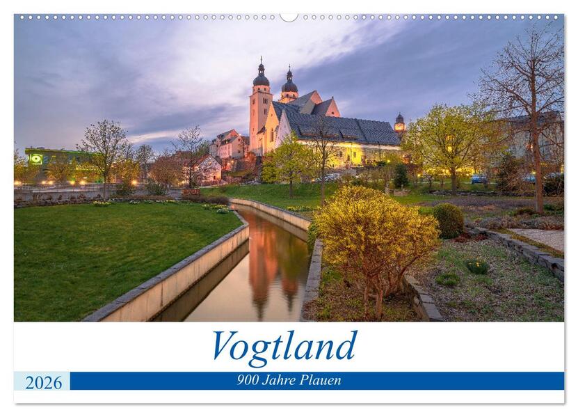 Vogtland - 900 Jahre Plauen (Wandkalender 2026 DIN A2 quer) CALVENDO Monatskalender