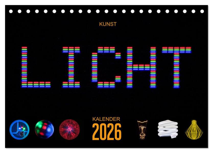Kunst LICHT Kalender (Tischkalender 2026 DIN A5 quer) CALVENDO Monatskalender