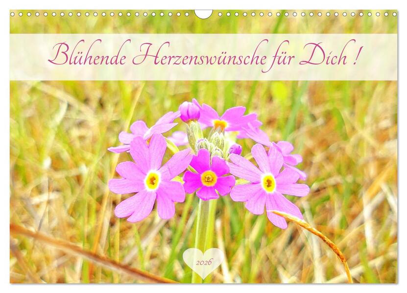 Blühende Herzenswünsche für Dich! (Wandkalender 2026 DIN A3 quer) CALVENDO Monatskalender