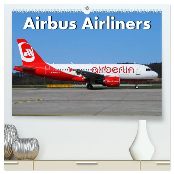 Airbus Airliners (hochwertiger Premium Wandkalender 2026 DIN A2 quer) Kunstdruck in Hochglanz