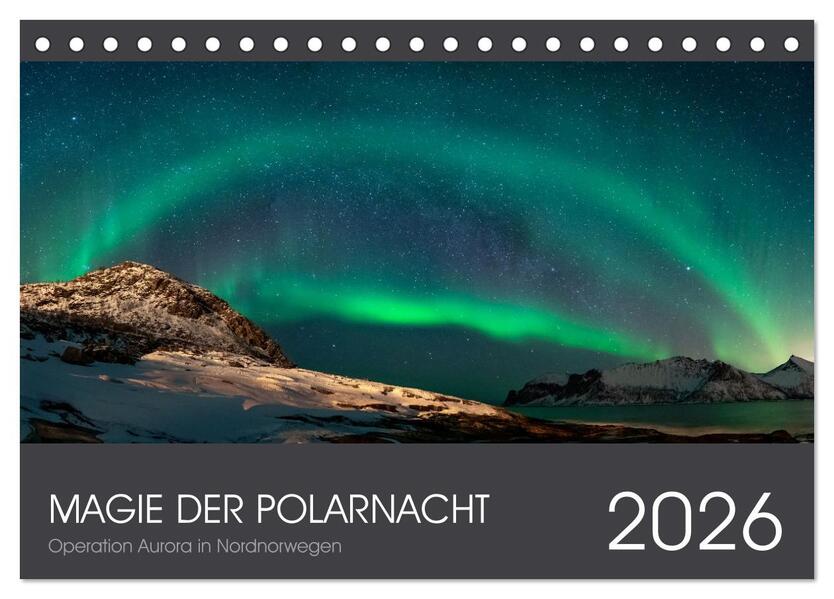 Magie der Polarnacht (Tischkalender 2026 DIN A5 quer) CALVENDO Monatskalender