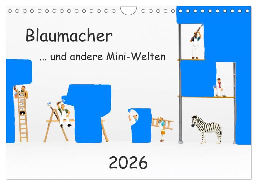 Blaumacher ... und andere Mini-Welten (Wandkalender 2026 DIN A4 quer) CALVENDO Monatskalender
