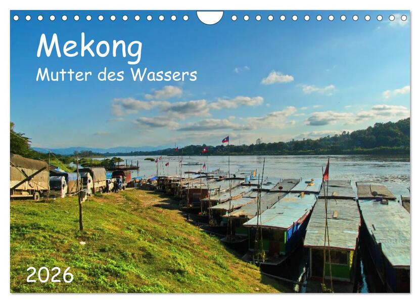 Mekong Mutter des Wassers (Wandkalender 2026 DIN A4 quer) CALVENDO Monatskalender