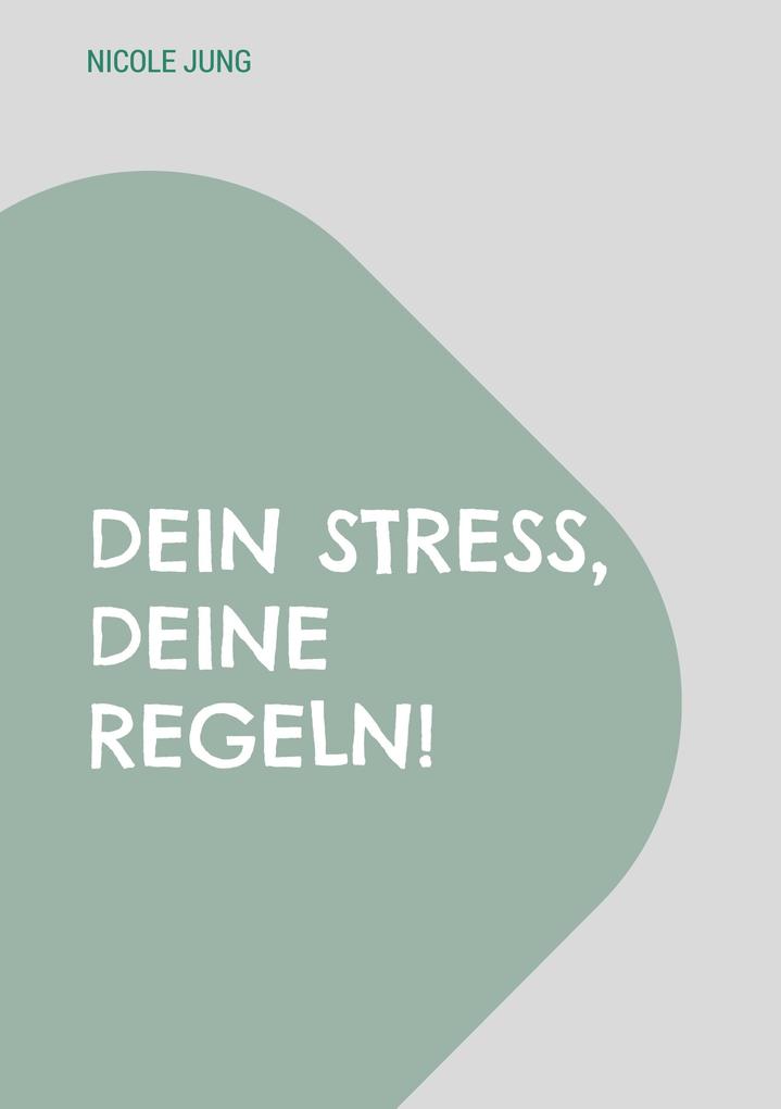 Dein Stress deine Regeln!