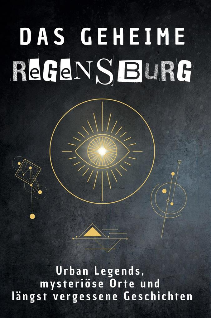 Das geheime Regensburg