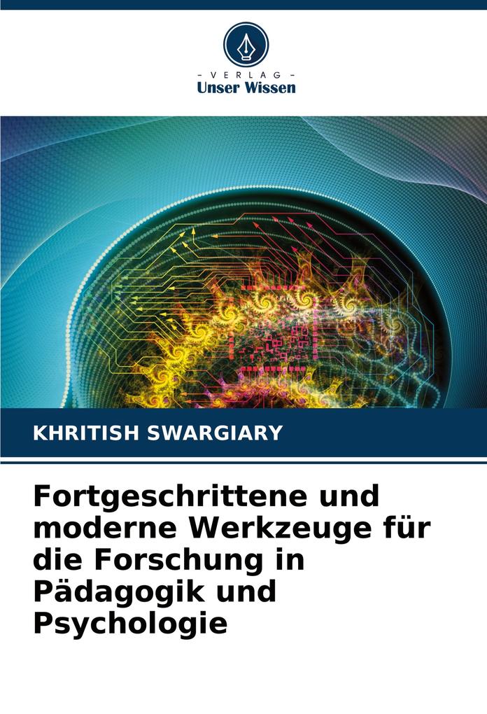 Fortgeschrittene und moderne Werkzeuge für die Forschung in Pädagogik und Psychologie