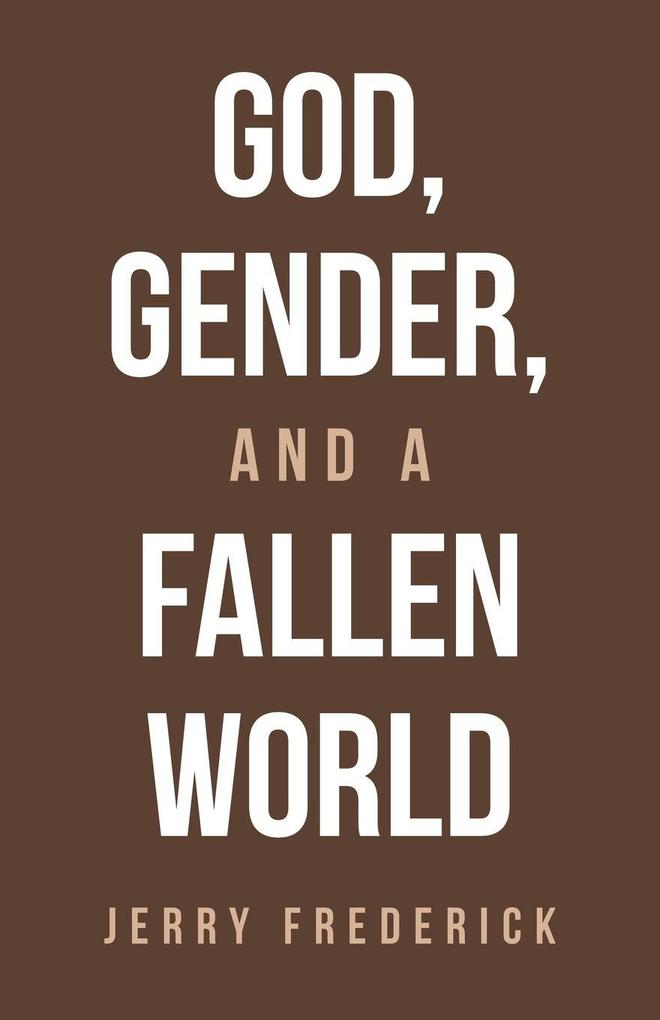 God Gender and a Fallen World