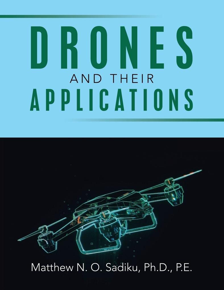 DRONES AND THEIR APPLICATIONS