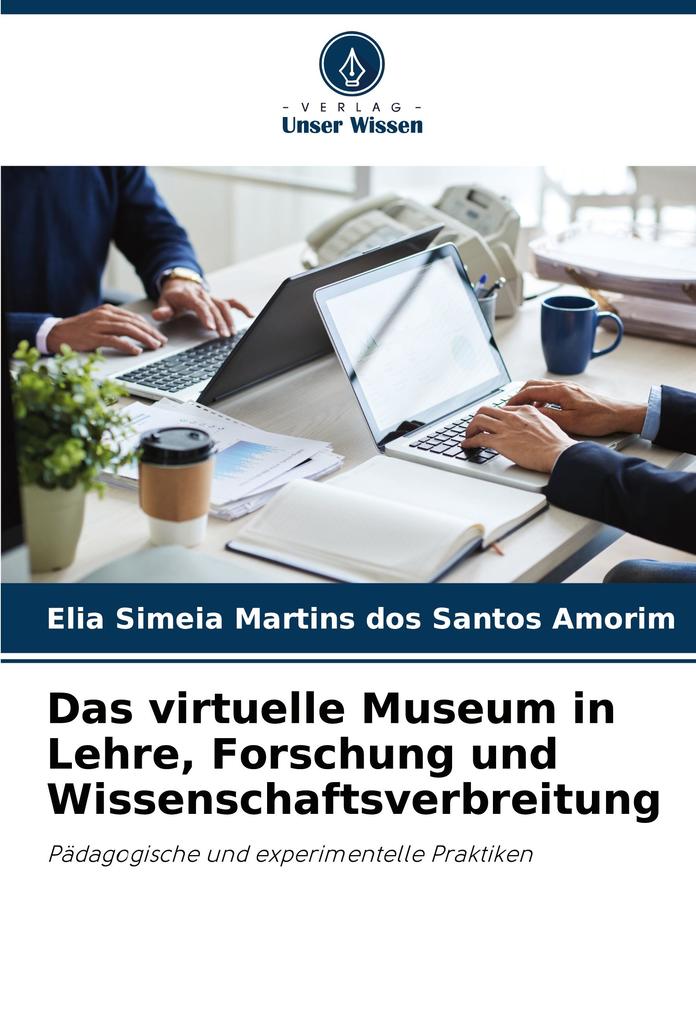 Das virtuelle Museum in Lehre Forschung und Wissenschaftsverbreitung