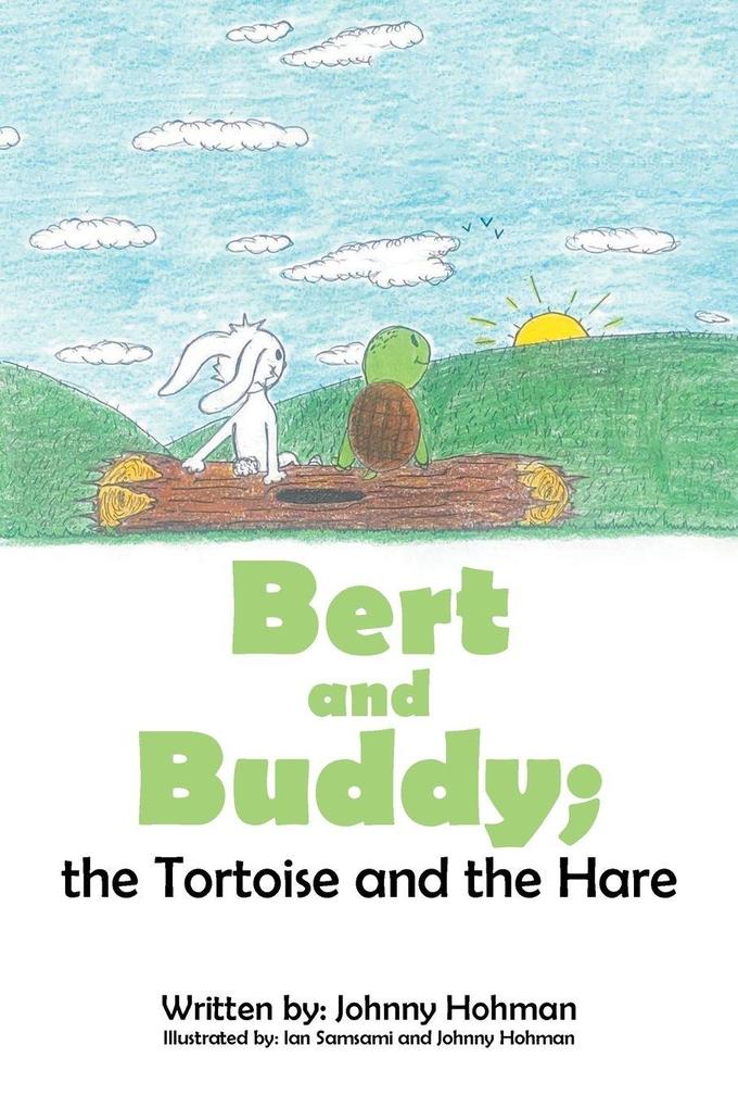 BERT AND BUDDY; the Tortoise and the Hare