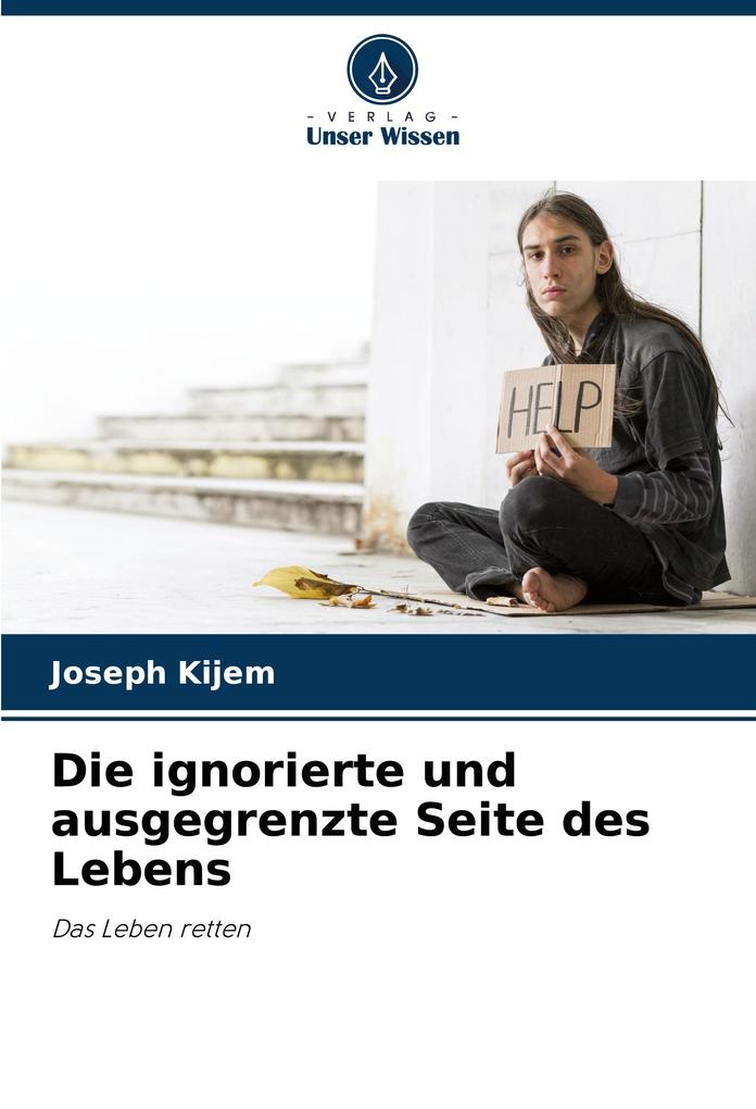 Die ignorierte und ausgegrenzte Seite des Lebens
