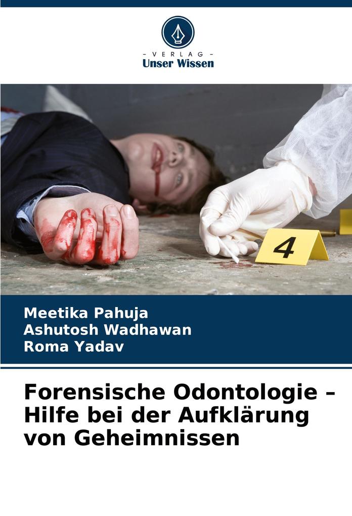 Forensische Odontologie - Hilfe bei der Aufklärung von Geheimnissen