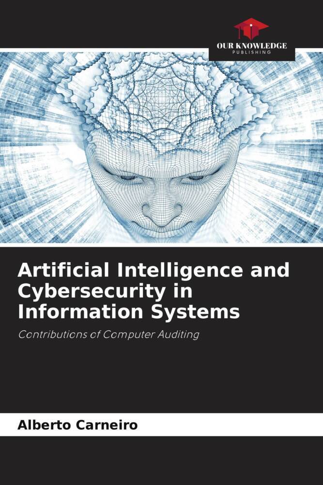 Artificial Intelligence and Cybersecurity in Information Systems