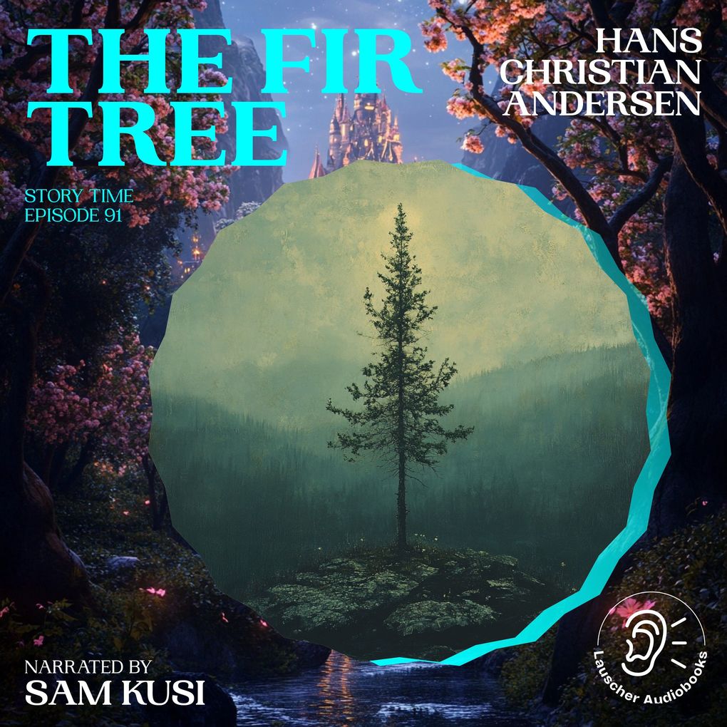 The Fir Tree (Story Time Episode 91)