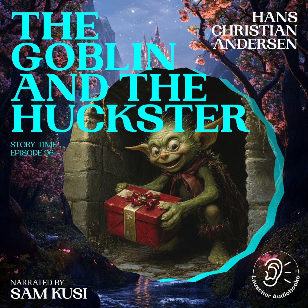 The Goblin and the Huckster (Story Time Episode 96)