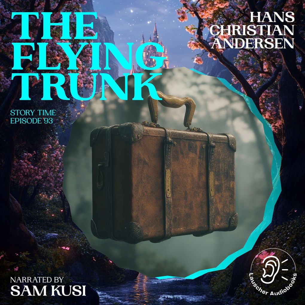 The Flying Trunk (Story Time Episode 93)