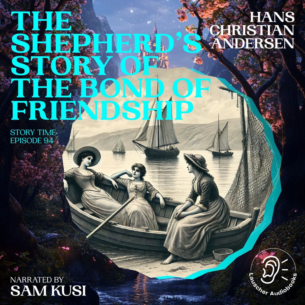 The Shepherd's Story of the Bond of Friendship (Story Time Episode 94)