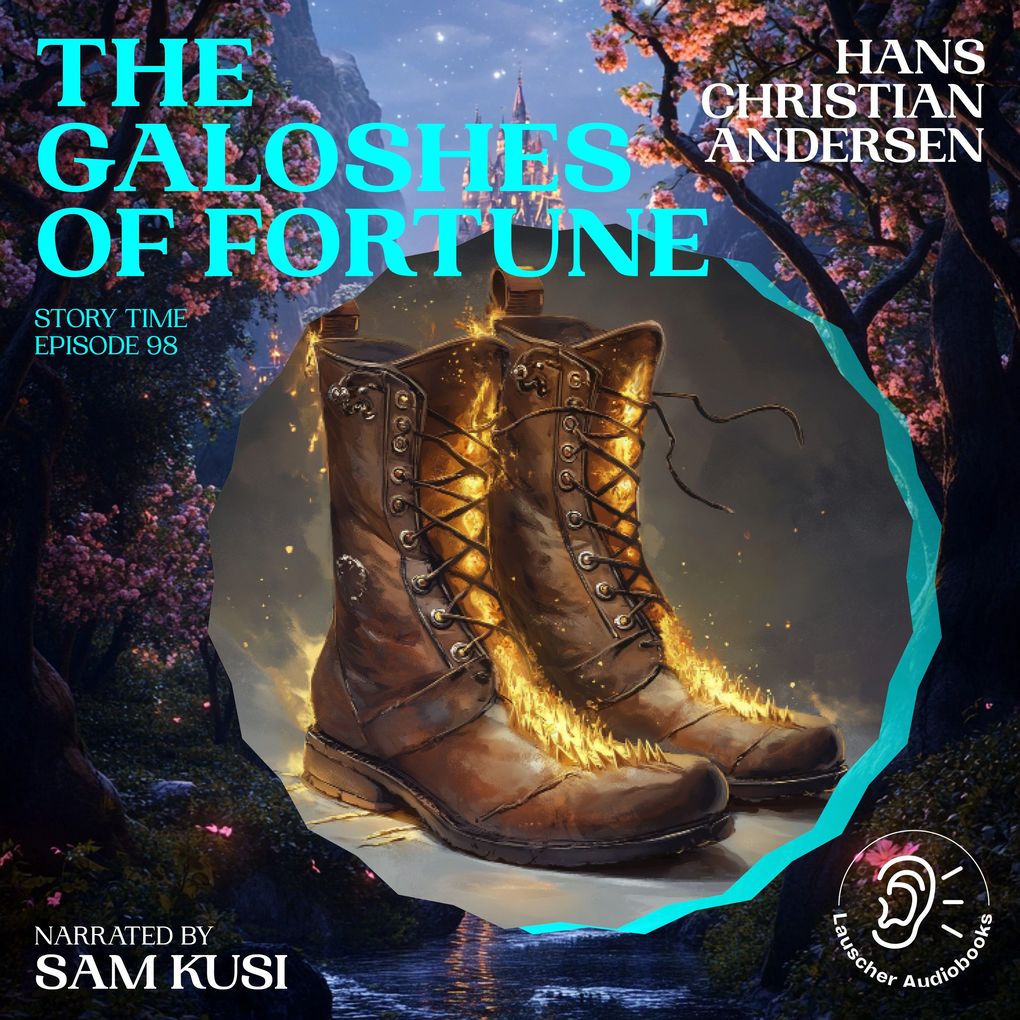 The Galoshes of Fortune (Story Time Episode 98)