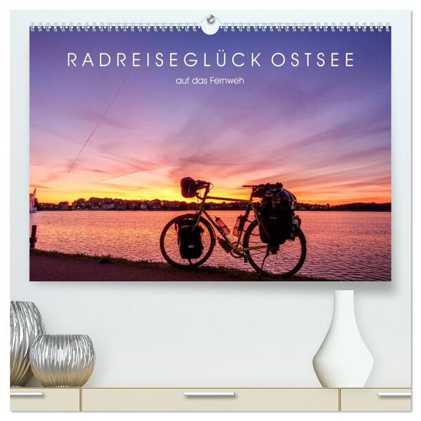 Radreiseglück Ostsee (hochwertiger Premium Wandkalender 2026 DIN A2 quer) Kunstdruck in Hochglanz
