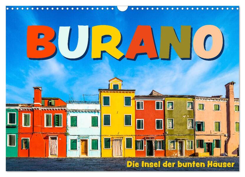 Burano - Die Insel der bunten Häuser (Wandkalender 2026 DIN A3 quer) CALVENDO Monatskalender