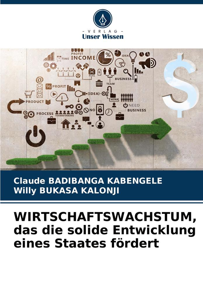 WIRTSCHAFTSWACHSTUM das die solide Entwicklung eines Staates fördert