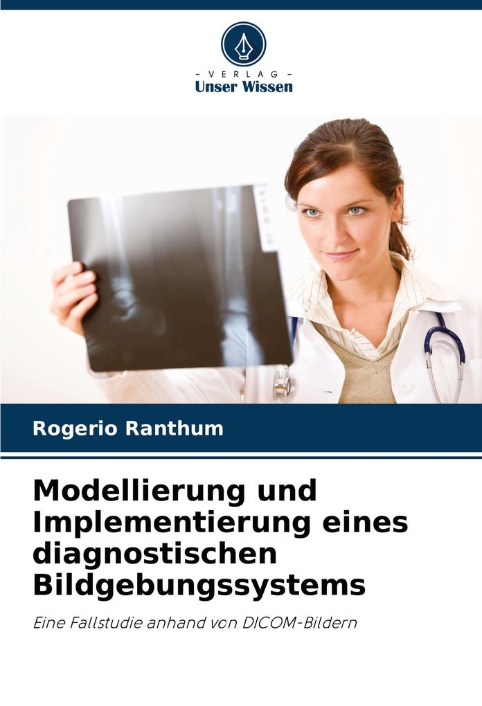 Modellierung und Implementierung eines diagnostischen Bildgebungssystems