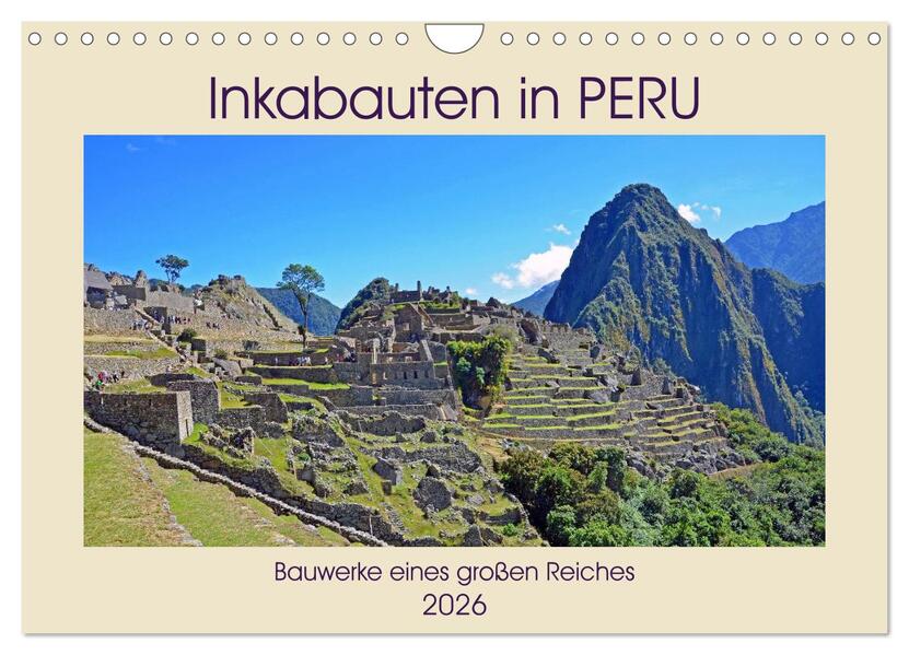 Inkabauten in PERU Bauwerke eines großen Reiches (Wandkalender 2026 DIN A4 quer) CALVENDO Monatskalender