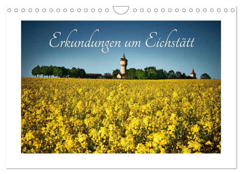 Erkundungen um Eichstätt (Wandkalender 2026 DIN A4 quer) CALVENDO Monatskalender