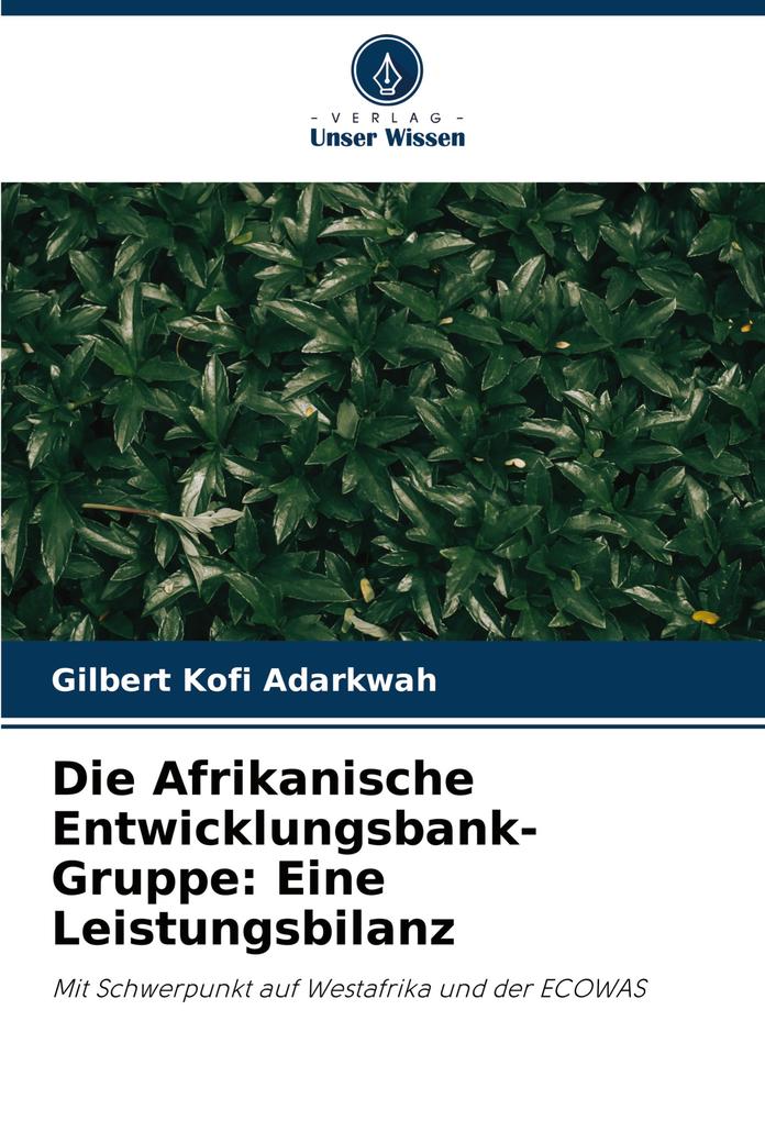 Die Afrikanische Entwicklungsbank-Gruppe: Eine Leistungsbilanz
