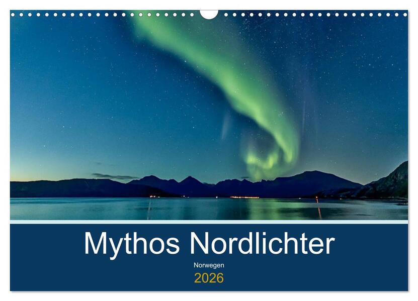 Norwegen - Mythos Nordlichter (Wandkalender 2026 DIN A3 quer) CALVENDO Monatskalender