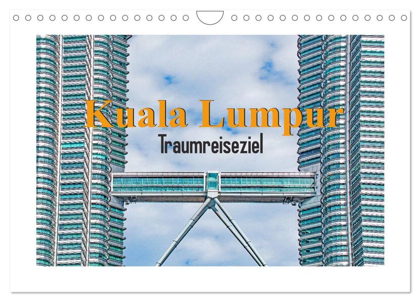 Kuala Lumpur - Traumreiseziel (Wandkalender 2026 DIN A4 quer) CALVENDO Monatskalender