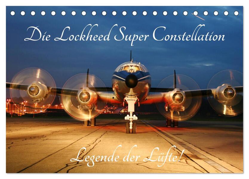 Lockheed Super Constellation - Legende der Lüfte (Tischkalender 2026 DIN A5 quer) CALVENDO Monatskalender