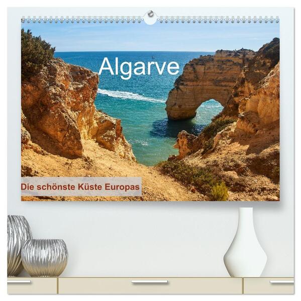 Algarve - Die schönste Küste Europas (hochwertiger Premium Wandkalender 2026 DIN A2 quer) Kunstdruck in Hochglanz