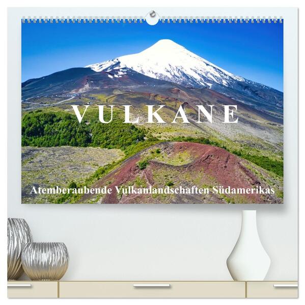 VULKANE: Atemberaubende Vulkanlandschaften Südamerikas (hochwertiger Premium Wandkalender 2026 DIN A2 quer) Kunstdruck in Hochglanz
