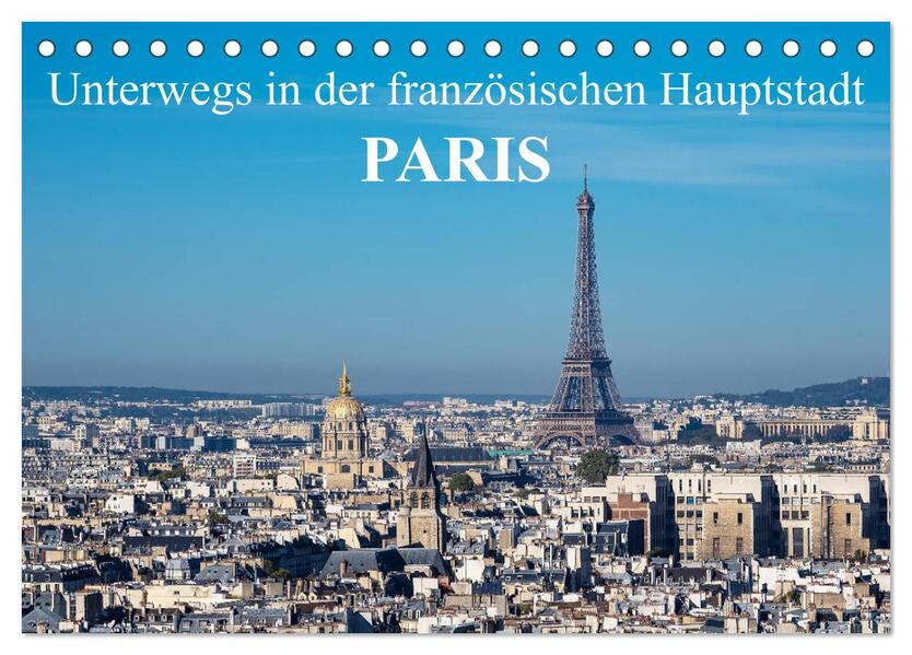 Unterwegs in der französischen Hauptstadt Paris (Tischkalender 2026 DIN A5 quer) CALVENDO Monatskalender