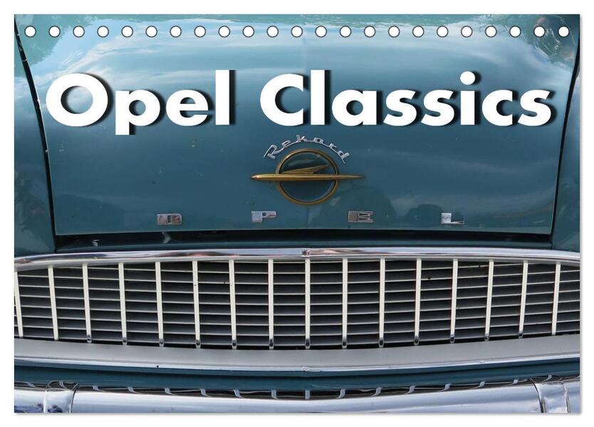 Opel Classics (Tischkalender 2026 DIN A5 quer) CALVENDO Monatskalender