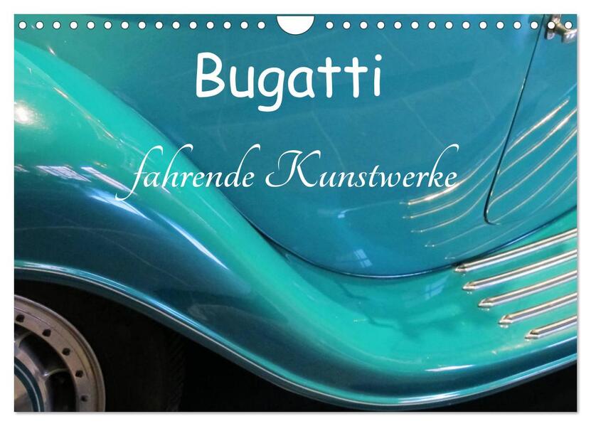 Bugatti - fahrende Kunstwerke (Wandkalender 2026 DIN A4 quer) CALVENDO Monatskalender