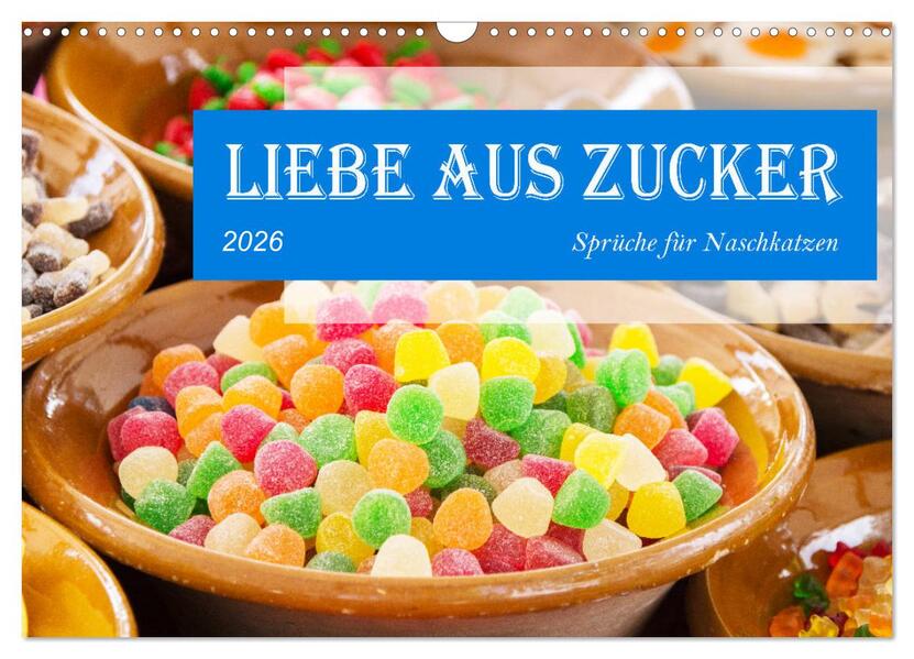 Liebe aus Zucker (Wandkalender 2026 DIN A3 quer) CALVENDO Monatskalender