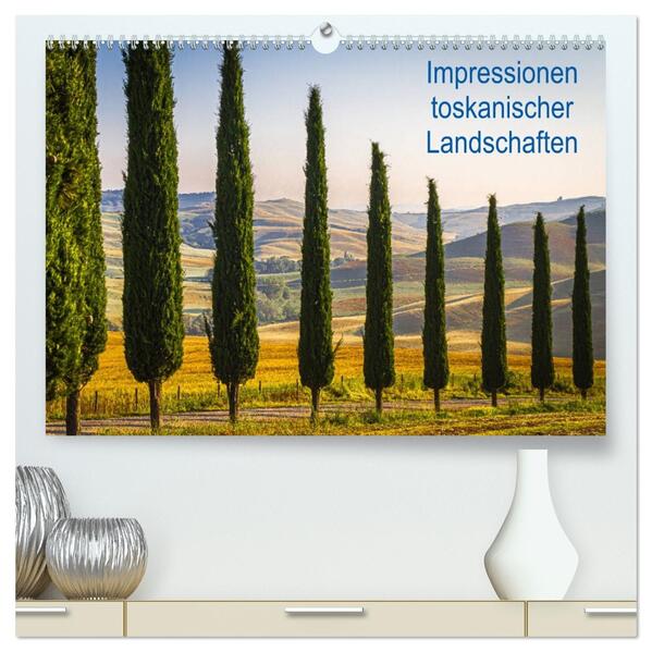 Impressionen toskanischer Landschaften (hochwertiger Premium Wandkalender 2026 DIN A2 quer) Kunstdruck in Hochglanz