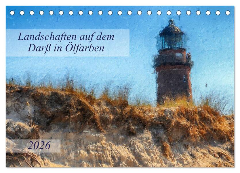 Landschaften auf dem Darß in Ölfarben (Tischkalender 2026 DIN A5 quer) CALVENDO Monatskalender