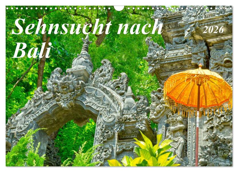 Sehnsucht nach Bali (Wandkalender 2026 DIN A3 quer) CALVENDO Monatskalender